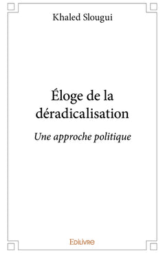 Éloge de la déradicalisation
