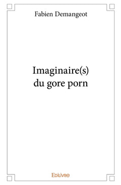Imaginaire(s) du gore porn