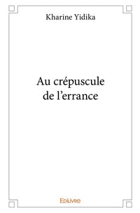 Au crépuscule de l'errance