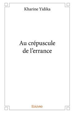 Au crépuscule de l'errance
