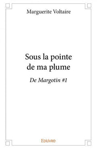 Sous la pointe de ma plume