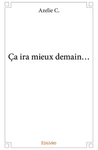 Ça ira mieux demain...