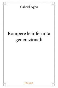 Rompere le infermita generazionali