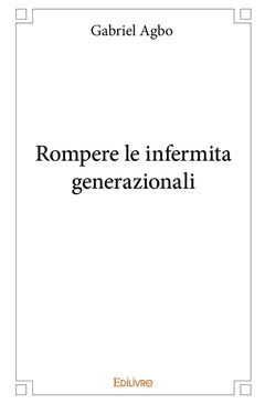 Rompere le infermita generazionali