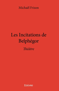 Les Incitations de Belphégor