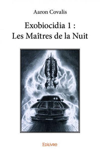 Exobiocidia 1 : Les Maîtres de la Nuit