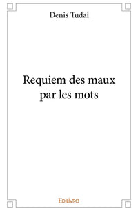Requiem des maux par les mots
