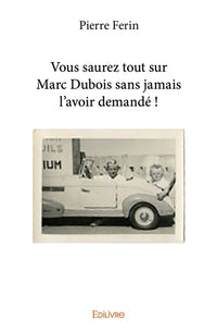 Vous saurez tout sur Marc Dubois sans jamais l'avoir demandé !