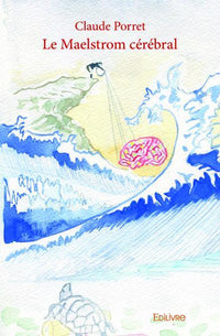 Le Maelstrom cérébral