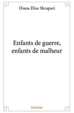 Enfants de guerre, enfants de malheur