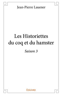 Les Historiettes du coq et du hamster - Tome 3