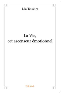 La Vie, cet ascenseur émotionnel