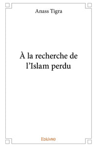 À la recherche de l'Islam perdu