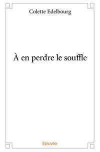 À en perdre le souffle