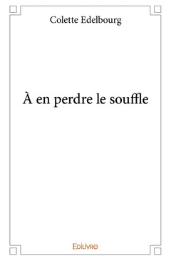 À en perdre le souffle