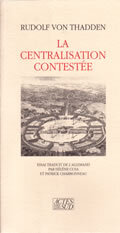 La centralisation contestée