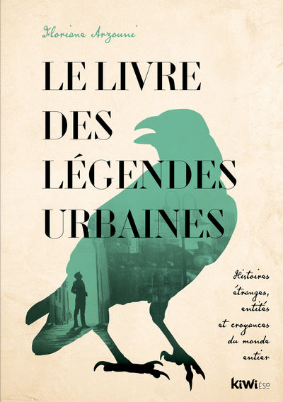 Le livre des légendes urbaines: Histoires étranges, entités et croyances du monde entier