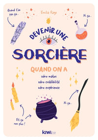 Devenir une sorcière: Quand on a zéro matos, zéro crédibilité et zéro expérience