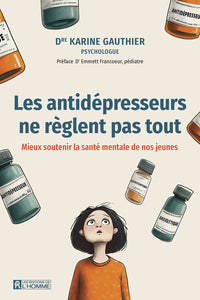 Les antidépresseurs ne règlent pas tout - Mieux souvenir la santé mentale de nos jeunes