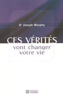 Ces vérités vont changer votre vie