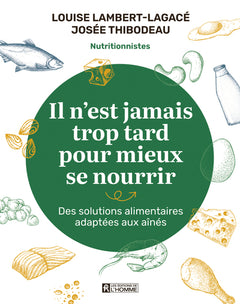 Il n'est jamais trop tard pour mieux se nourrir - Des solutions alimentaires adaptées aux aînés