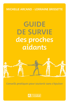 Guide de survie des proches aidants - Conseils pratiques pour soutenir sans s'épuiser