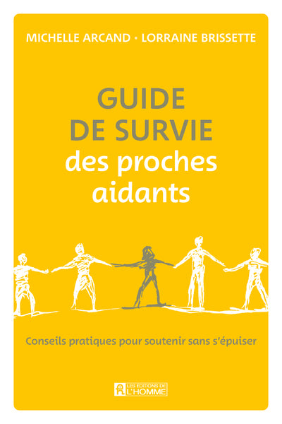 Guide de survie des proches aidants - Conseils pratiques pour soutenir sans s'épuiser