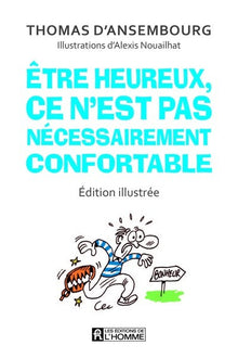 Etre heureux ce n'est pas nécessairement confortable