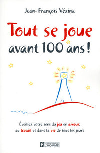 Tout se joue avant 100 ans !