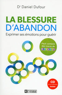 La blessure d'abandon - Exprimer ses émotions pour guérir