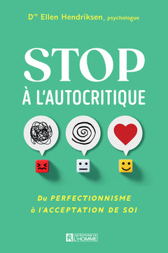 Stop à l'autocritique - Du perfectionnisme à l'acceptation de soi