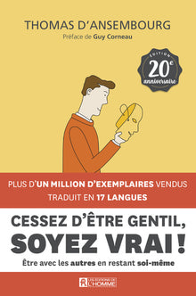 Cessez d'être gentil, soyez vrai ! Version illustrée
