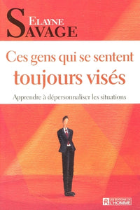 Ces gens qui se sentent toujours visés