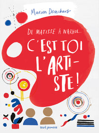 C'est toi l'artiste !: De Matisse à Warhol...