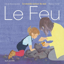 Le feu: Le monde autour de moi
