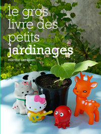 Le Gros livre des petits jardinages