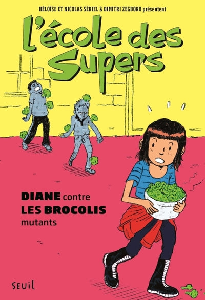 L'École des Supers, tome 2: Diane contre les Brocolis mutants