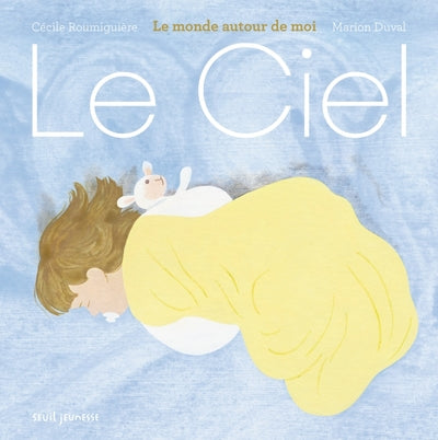 Le ciel: Le monde autour de moi