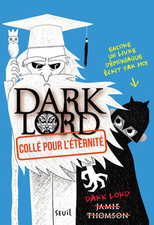Dark Lord - Tome 3 - Collé pour l'éternité: Dark Lord, tome 3