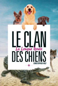 Le clan des chiens - Tome 3 - La Longue route