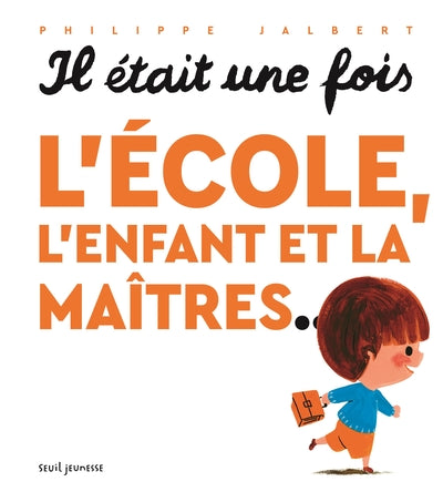 Il était une fois l'école, l'enfant et la maîtres...