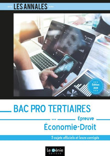 Bac Pro Tertiaires - Économie-Droit: 5 sujets officiels et leurs corrigés