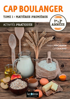 Tome 1- Matières premières - CAP Boulanger