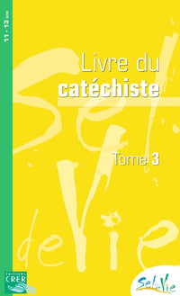 Sel de Vie - Catéchiste tome 3