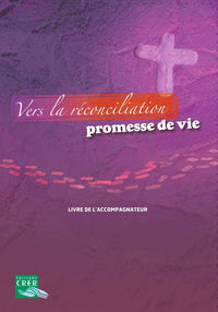 Vers la réconciliation, promesse de vie