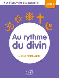 A la découverte des religions - Au rythme du divin