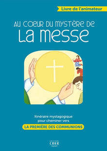 Au coeur du mystère de la messe