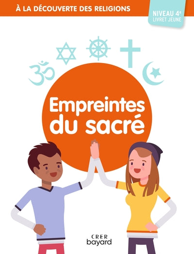 A la découverte des religions - Empreintes du sacré - 4e