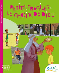 Petits fragiles le choix de Dieu