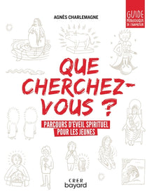 Que cherchez-vous ? - parcours d'éveil spirituel pour les jeunes - guide pédagogique